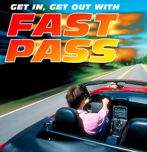 GET IN, GET OUT WITH FAST PASS